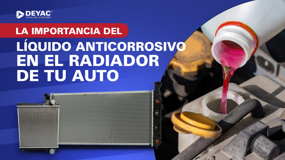 La importancia del líquido anticorrosivo en el radiador de tu auto